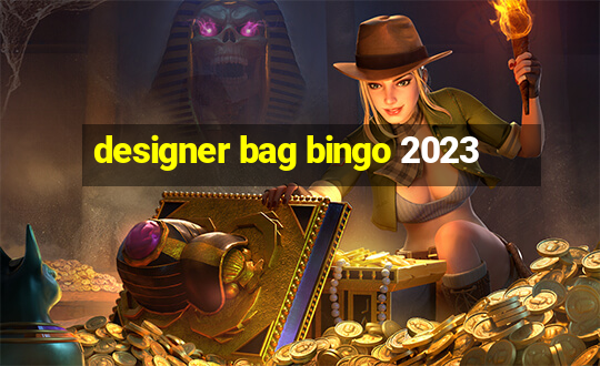 designer bag bingo 2023