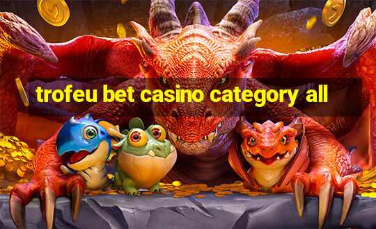 trofeu bet casino category all