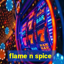 flame n spice