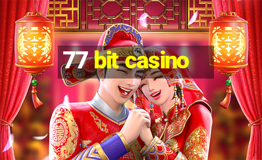 77 bit casino