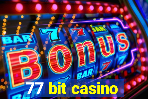 77 bit casino