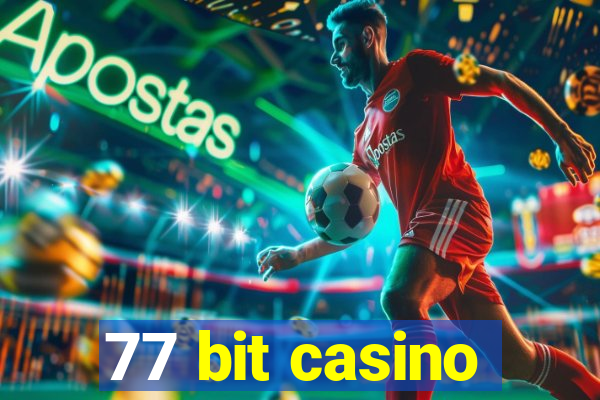 77 bit casino