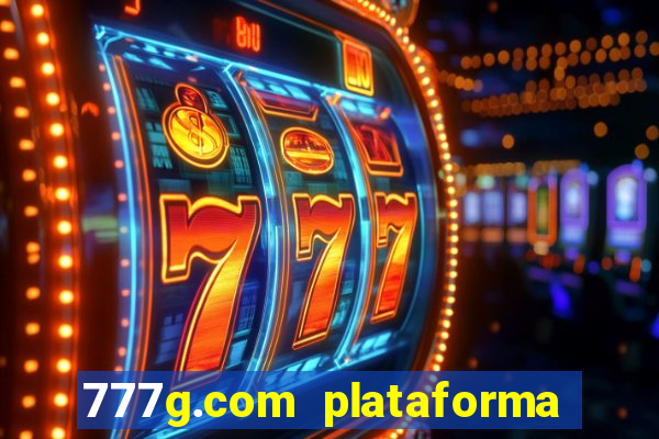 777g.com plataforma de jogos