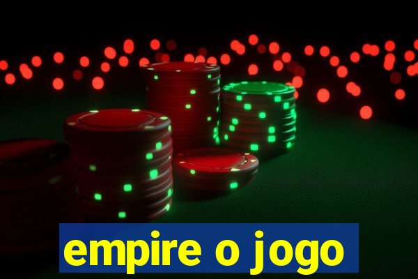 empire o jogo