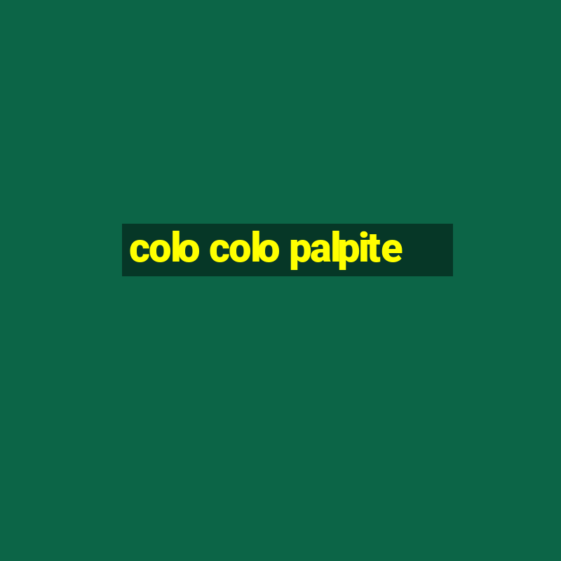 colo colo palpite