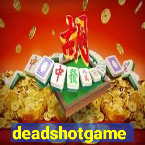 deadshotgame