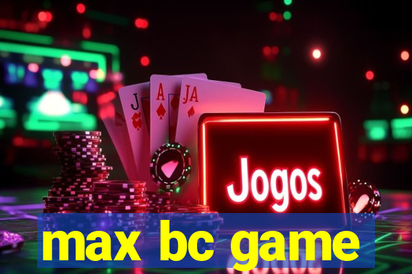 max bc game