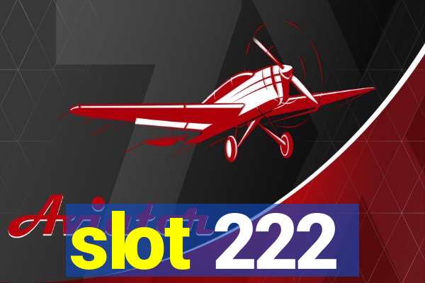 slot 222