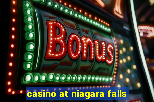 casino at niagara falls