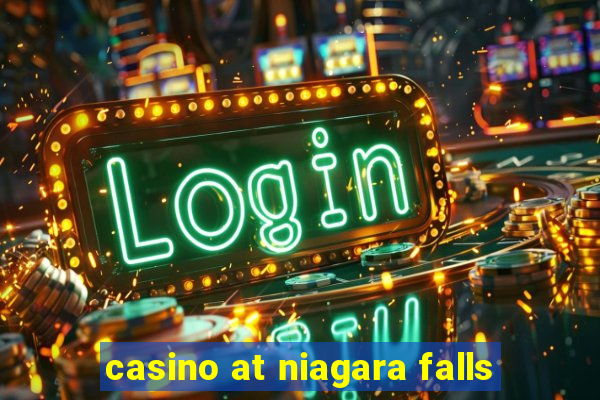 casino at niagara falls