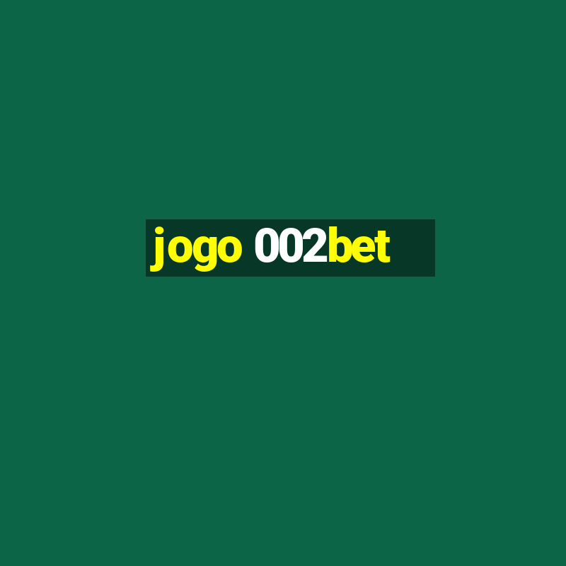 jogo 002bet