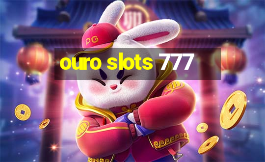 ouro slots 777