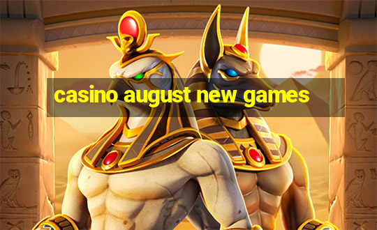 casino august new games