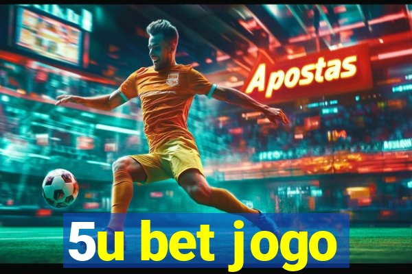 5u bet jogo