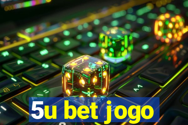 5u bet jogo