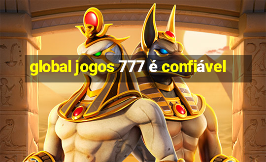 global jogos 777 é confiável