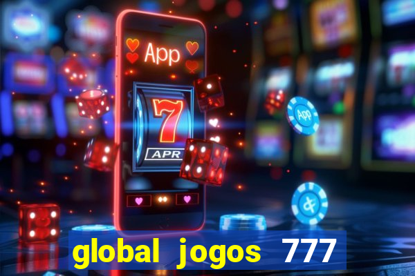 global jogos 777 é confiável