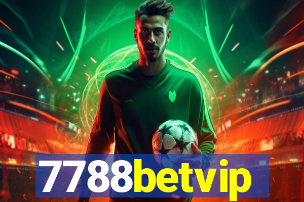 7788betvip