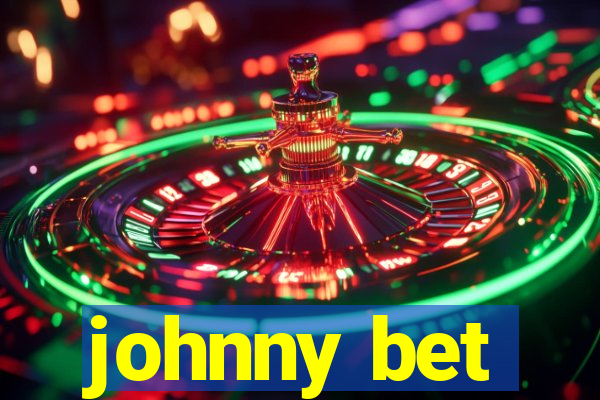 johnny bet