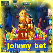 johnny bet