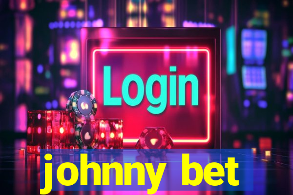 johnny bet