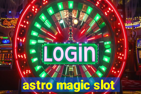 astro magic slot