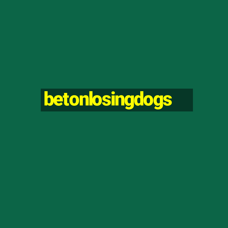 betonlosingdogs