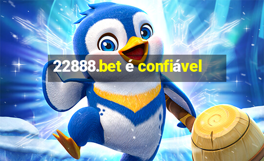 22888.bet é confiável