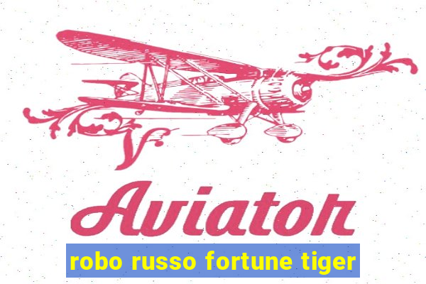 robo russo fortune tiger