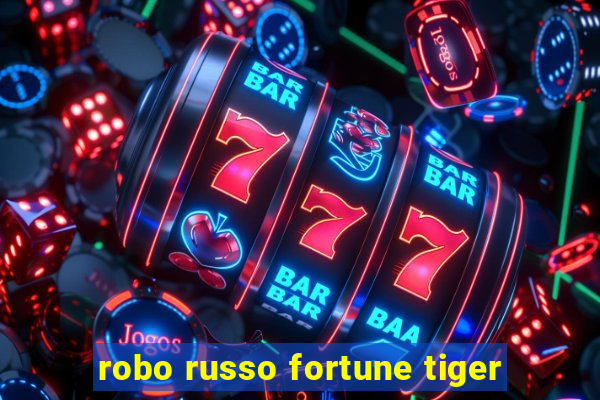 robo russo fortune tiger