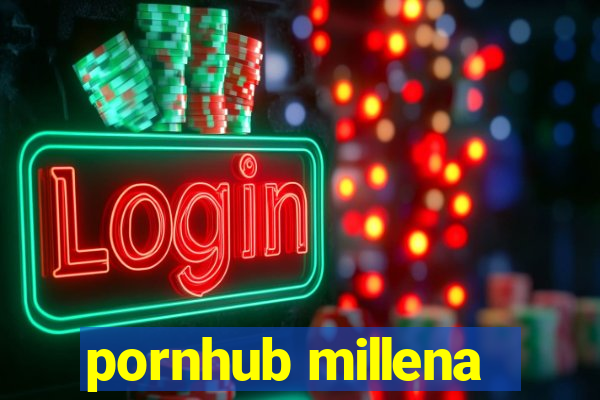 pornhub millena