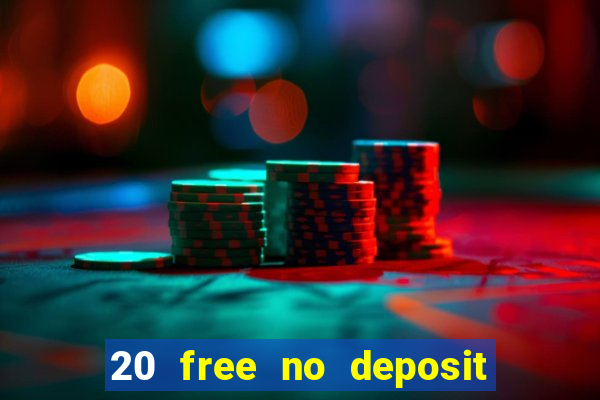 20 free no deposit casino uk 2018