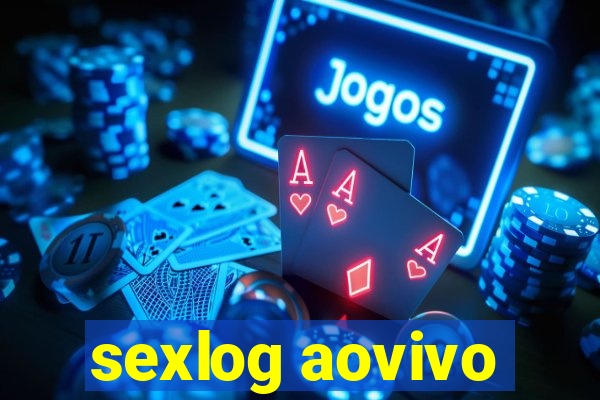 sexlog aovivo