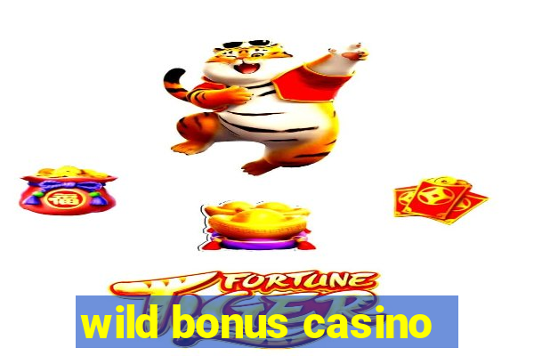 wild bonus casino