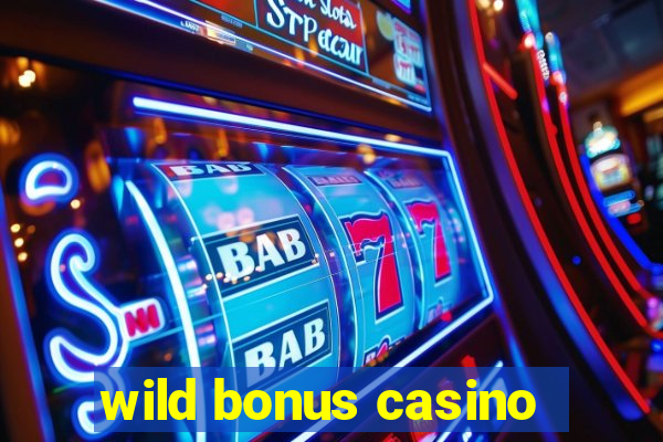 wild bonus casino