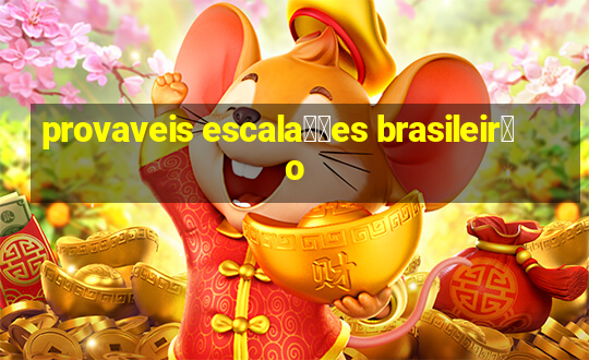 provaveis escala莽玫es brasileir茫o