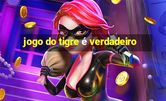 jogo do tigre é verdadeiro