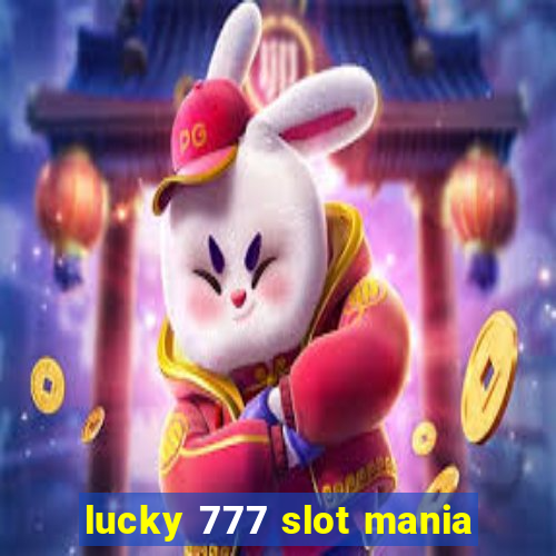 lucky 777 slot mania