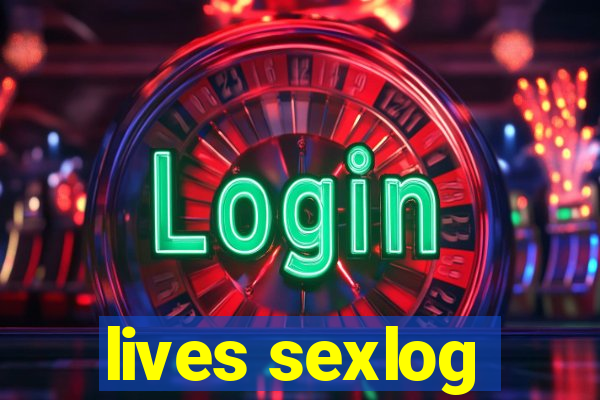 lives sexlog