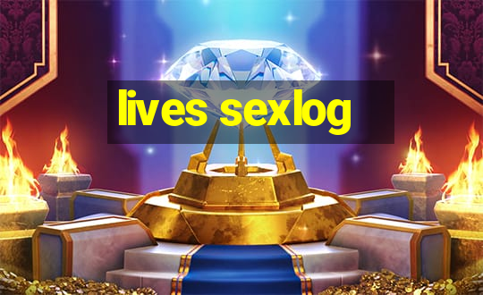 lives sexlog