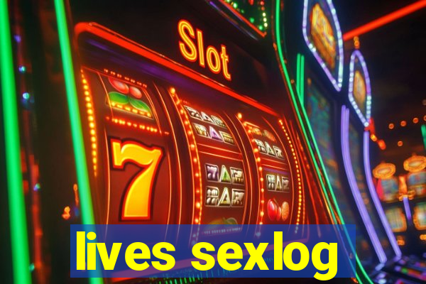 lives sexlog