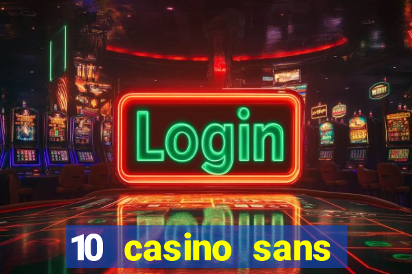 10 casino sans dép?t gratuit