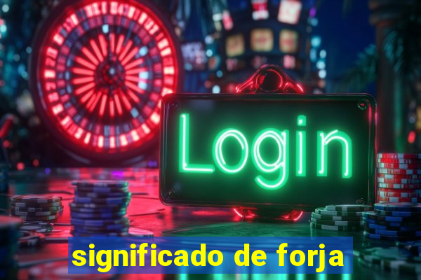 significado de forja