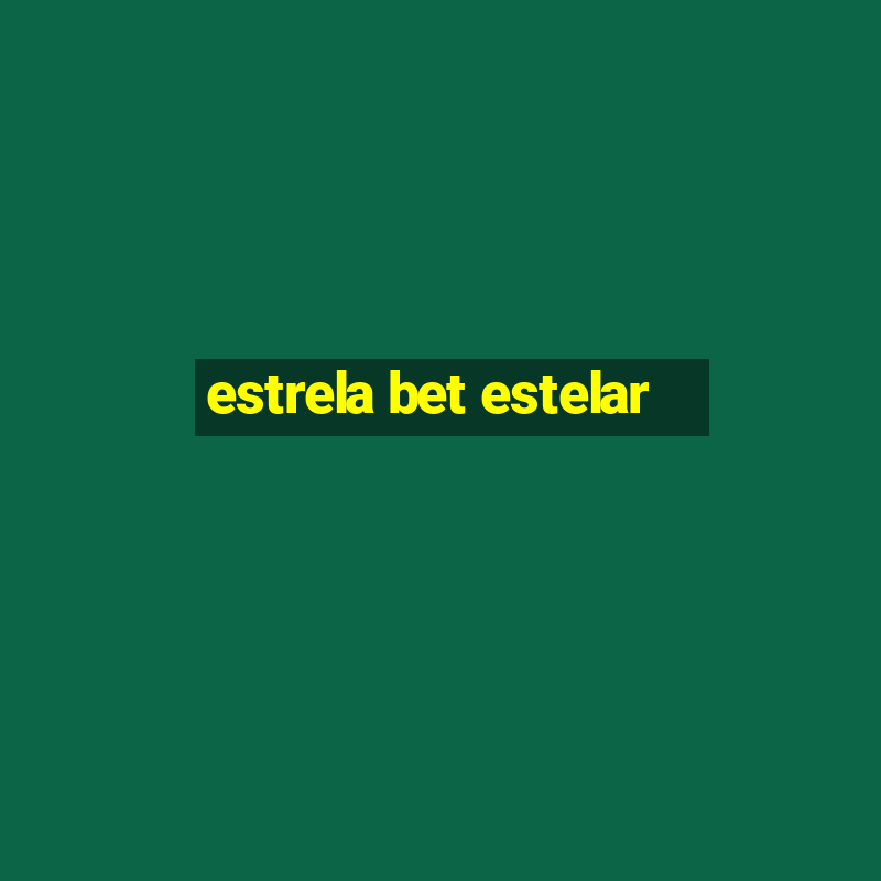 estrela bet estelar