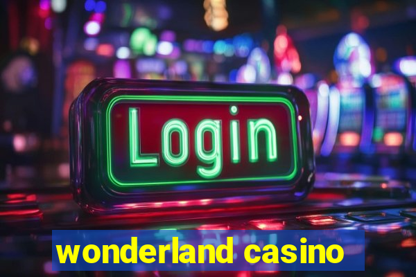 wonderland casino