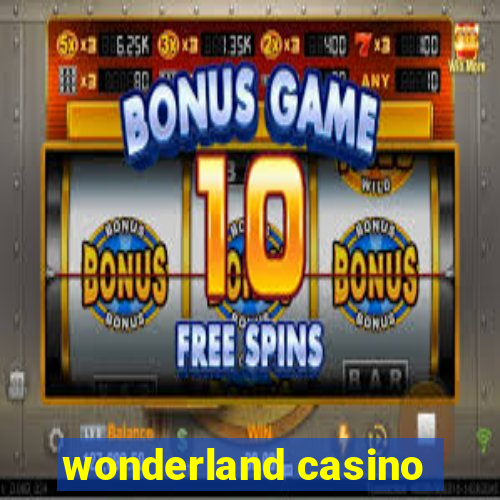 wonderland casino