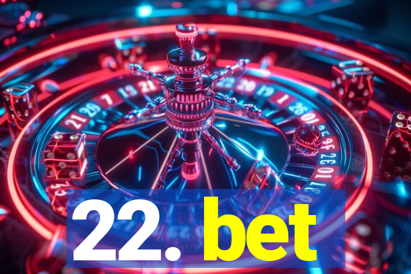 22. bet