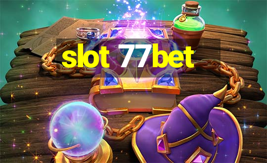 slot 77bet