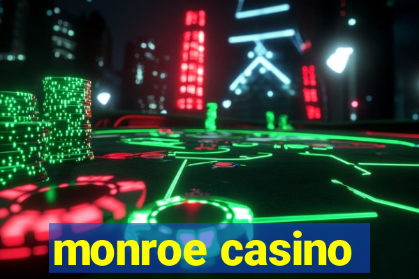 monroe casino