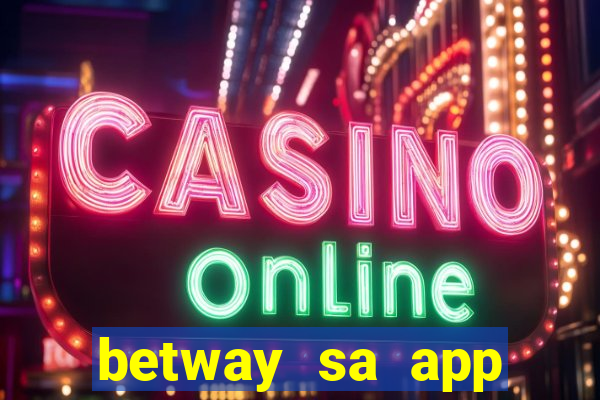 betway sa app download casino